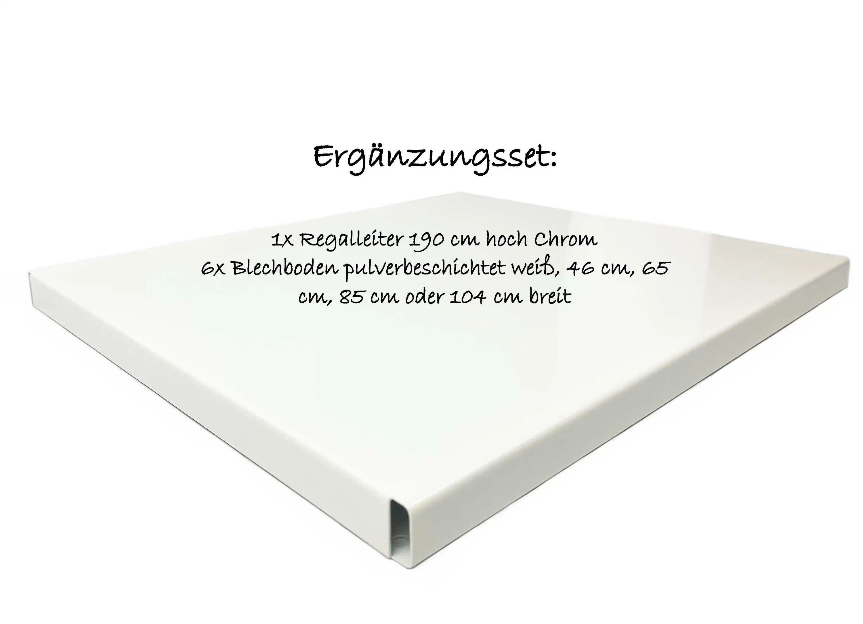 Ergänzungsset chrom mit 6 Blechböden weiß beschichtet 190 cm hoch - 46 cm - 65 cm - 85 cm oder 104 cm breit